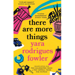 there are more things: Shortlisted for the Goldsmiths Prize and Orwell Prize for Fiction