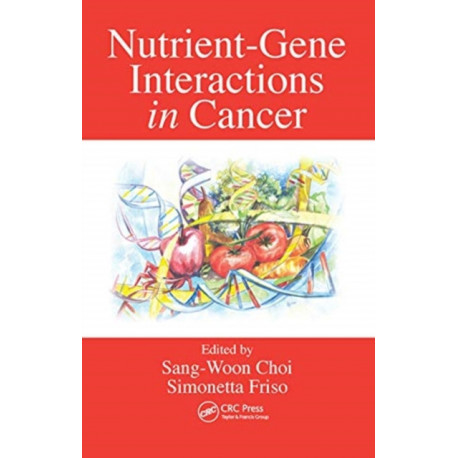 Nutrient-Gene Interactions in Cancer