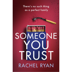 Someone You Trust: A gripping, emotional thriller with a jaw-dropping twist