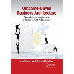 Outcome-Driven Business Architecture: Synergizing Strategies and Intelligence with Architecture