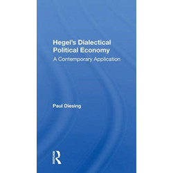 Hegel's Dialectical Political Economy: A Contemporary Application