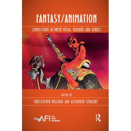 Fantasy/Animation: Connections Between Media, Mediums and Genres