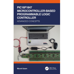 PIC16F1847 Microcontroller-Based Programmable Logic Controller: Advanced Concepts
