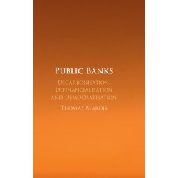 Public Banks: Decarbonisation, Definancialisation and Democratisation