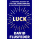 Luck: A Personal Account of Fortune, Chance and Risk in Thirteen Investigations