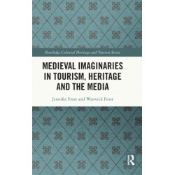 Medieval Imaginaries in Tourism, Heritage and the Media