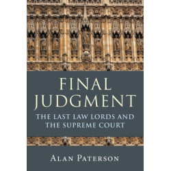 Final Judgment: The Last Law Lords and the Supreme Court