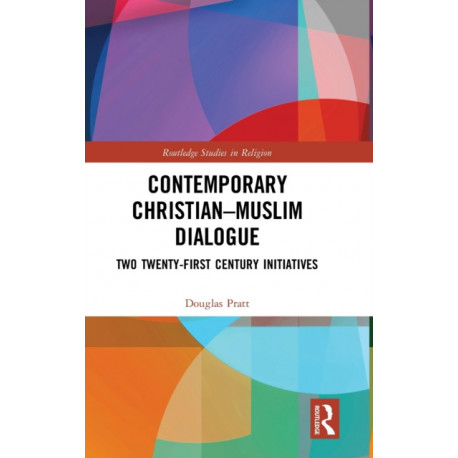 Contemporary Christian-Muslim Dialogue: Two Twenty-First Century Initiatives