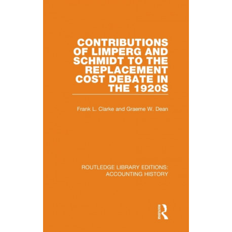 Contributions of Limperg and Schmidt to the Replacement Cost Debate in the 1920s