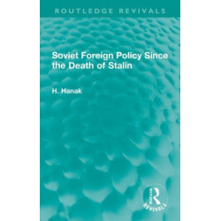 Soviet Foreign Policy Since the Death of Stalin