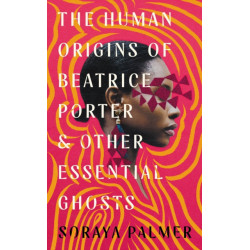 The Human Origins of Beatrice Porter and Other Essential Ghosts