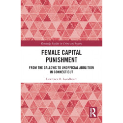 Female Capital Punishment: From the Gallows to Unofficial Abolition in Connecticut