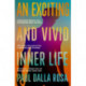 An Exciting and Vivid Inner Life