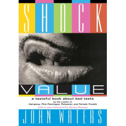 Shock Value: A Tasteful Book About Bad Taste