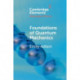 Foundations of Quantum Mechanics