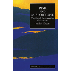 Risk And Misfortune: The Social Construction Of Accidents