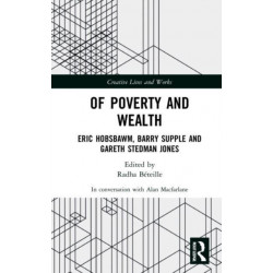 Of Poverty and Wealth: Eric Hobsbawm, Barry Supple and Gareth Stedman Jones