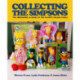 Collecting The Simpsons: The Merchandise and Legacy of our Favorite Nuclear Family (For Simpsons Lovers, Simpsons Merchandise, History and Criticism)