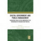 Digital Government and Public Management: Generating Public Sector Innovation at the Crossroads of Research and Practice