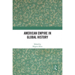 American Empire in Global History