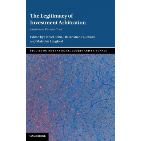 The Legitimacy of Investment Arbitration: Empirical Perspectives