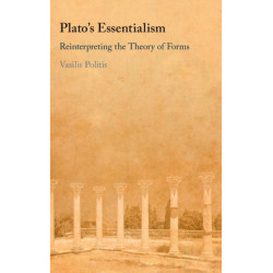 Plato's Essentialism: Reinterpreting the Theory of Forms