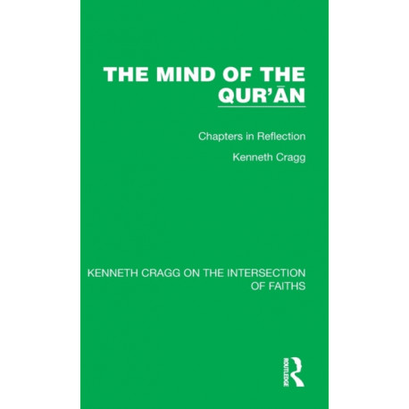 The Mind of the Qur’an: Chapters in Reflection