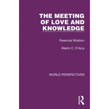 The Meeting of Love and Knowledge: Perennial Wisdom