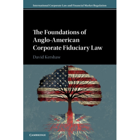 The Foundations of Anglo-American Corporate Fiduciary Law