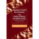 Production Planning and Industrial Scheduling: Examples, Case Studies and Applications, Second Edition