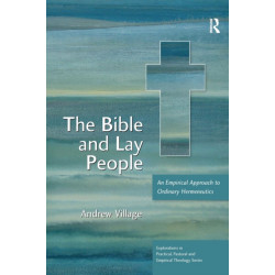 The Bible and Lay People: An Empirical Approach to Ordinary Hermeneutics