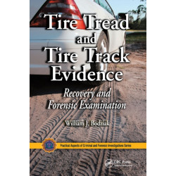 Tire Tread and Tire Track Evidence: Recovery and Forensic Examination
