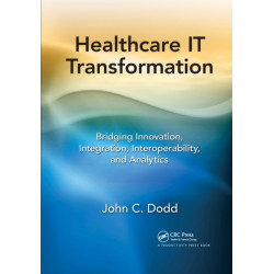 Healthcare IT Transformation: Bridging Innovation, Integration, Interoperability, and Analytics