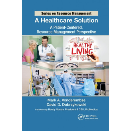 A Healthcare Solution: A Patient-Centered, Resource Management Perspective