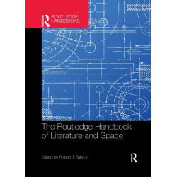 The Routledge Handbook of Literature and Space