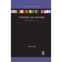 Thinking on Housing: Words, Memories, Use