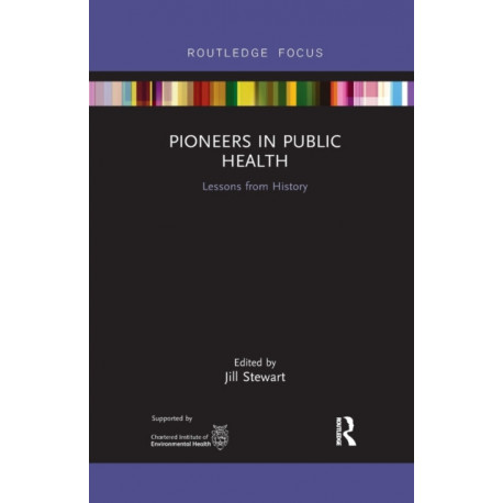 Pioneers in Public Health: Lessons from History