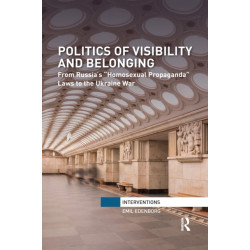 Politics of Visibility and Belonging: From Russia´s “Homosexual Propaganda” Laws to the Ukraine War