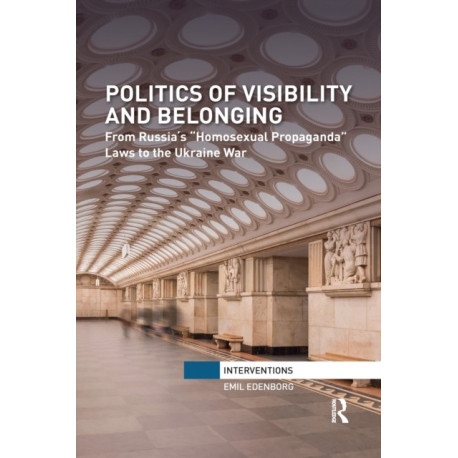 Politics of Visibility and Belonging: From Russia´s “Homosexual Propaganda” Laws to the Ukraine War