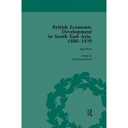 British Economic Development in South East Asia, 1880 - 1939, Volume 1