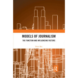 Models of Journalism: The functions and influencing factors