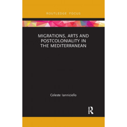 Migrations, Arts and Postcoloniality in the Mediterranean