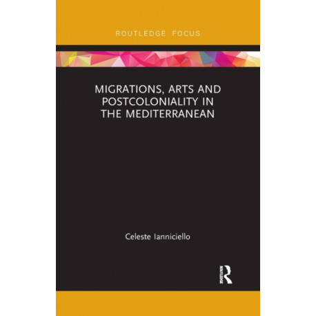 Migrations, Arts and Postcoloniality in the Mediterranean