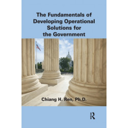 The Fundamentals of Developing Operational Solutions for the Government