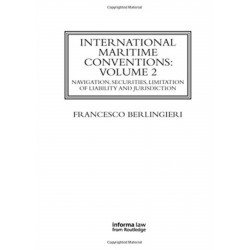 International Maritime Conventions (Volume 2): Navigation, Securities, Limitation of Liability and Jurisdiction