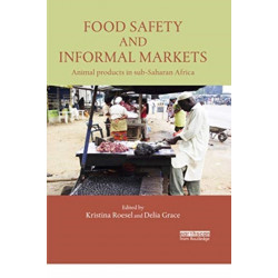 Food Safety and Informal Markets: Animal Products in Sub-Saharan Africa