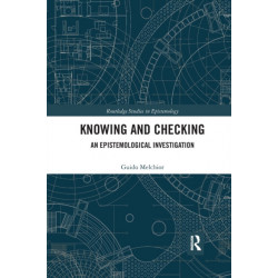 Knowing and Checking: An Epistemological Investigation