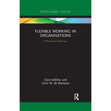 Flexible Working in Organisations: A Research Overview