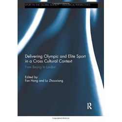 Delivering Olympic and Elite Sport in a Cross Cultural Context: From Beijing to London