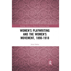 Women's Playwriting and the Women's Movement, 1890-1918
